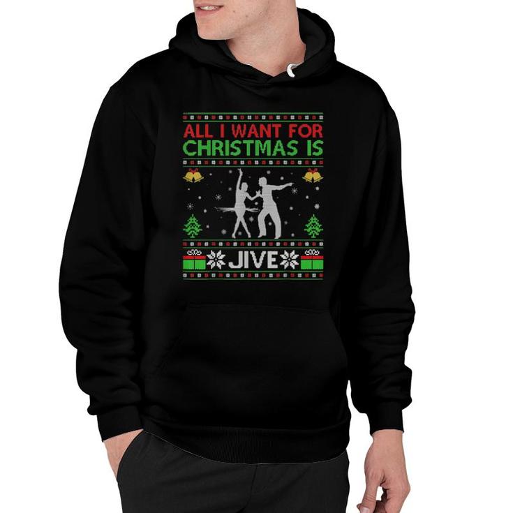 Funny All I Want For Christmas Is Ugly Jive Dance Christmas Hoodie