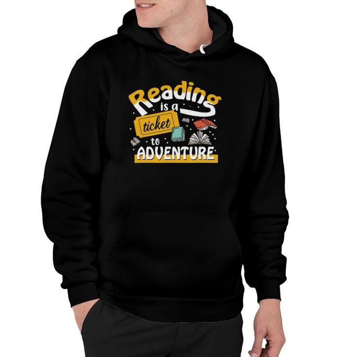 Funny Book Lover Gift Reading Is A Ticket To Adventure Hoodie