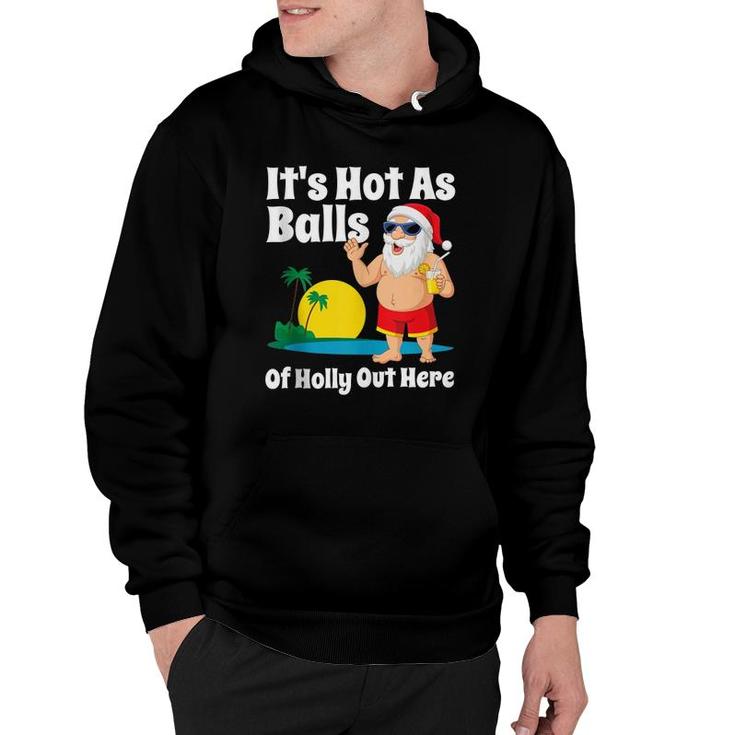 Funny Christmas In July Hot As Balls Santa Summer Party Gift  Hoodie