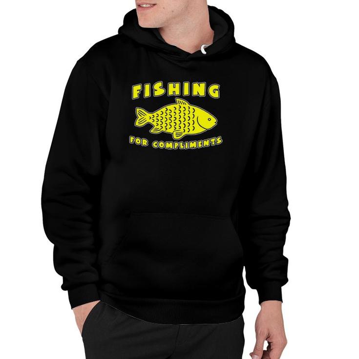Funny Fishing For Compliments Fishing Lover Hoodie