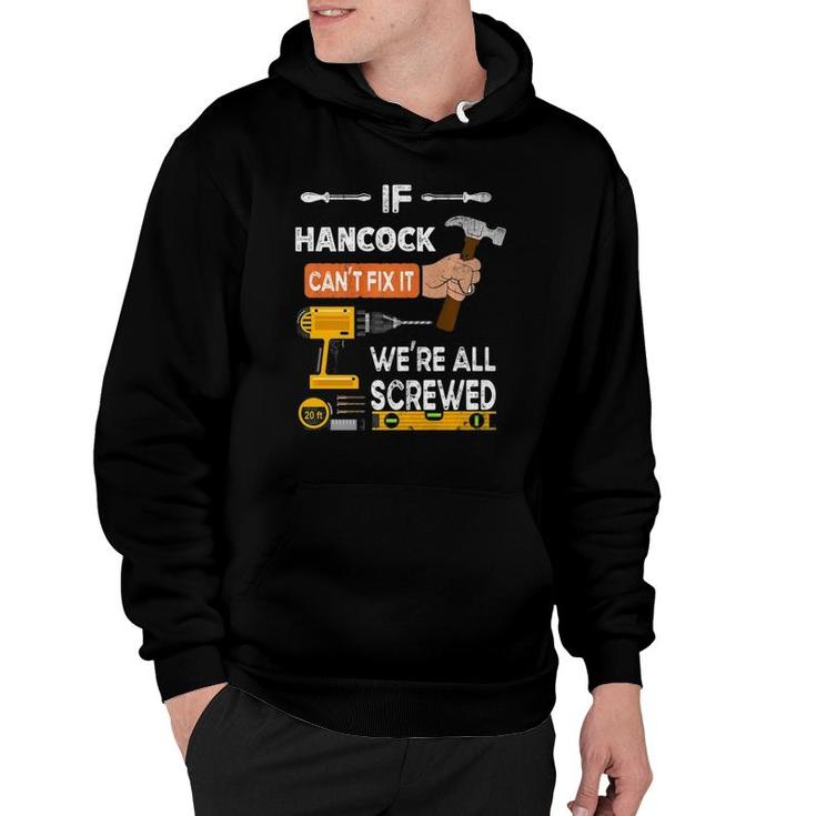 Funny If Hancock Can't Fix It No One Can Handyman Carpenter Premium Hoodie