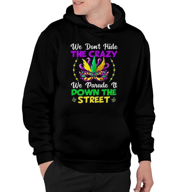 Funny Mardi Gras We Don't Hide Crazy Parade Street Beads Hoodie