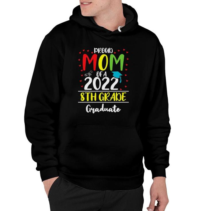 Funny Proud Mom Of A Class Of 2022 8Th Grade Graduate Hoodie