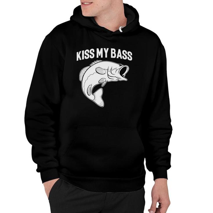 Funny Sayings Fishing S Kiss My Bass Hoodie