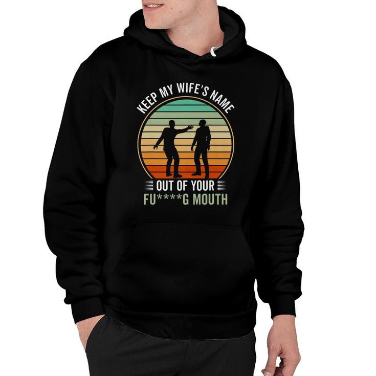 Funny Will Slap Sarcastic Keep My Wifes Name Out Your Mouth Hoodie