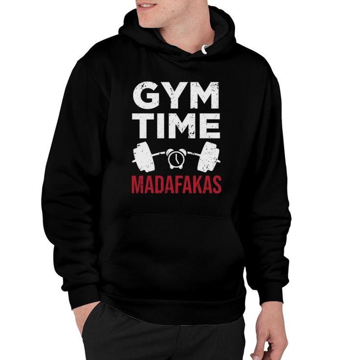 Funny Workout Gym Time Madafakas  Hoodie