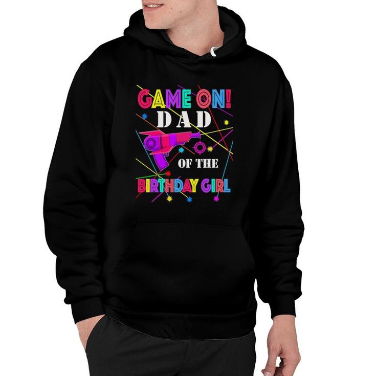 Game On Dad Of The Birthday Girl Family Matching Laser Tag Hoodie