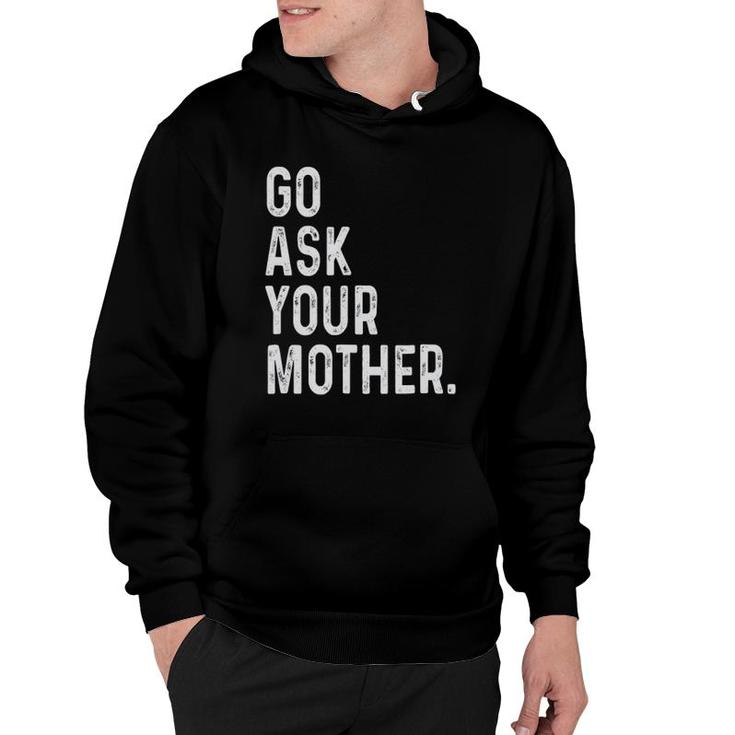 Go Ask Your Mother Hoodie