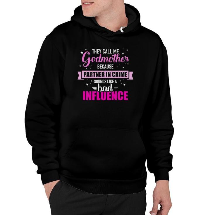 Godmother Because Partner In Crime Sounds Like Bad Influence Hoodie