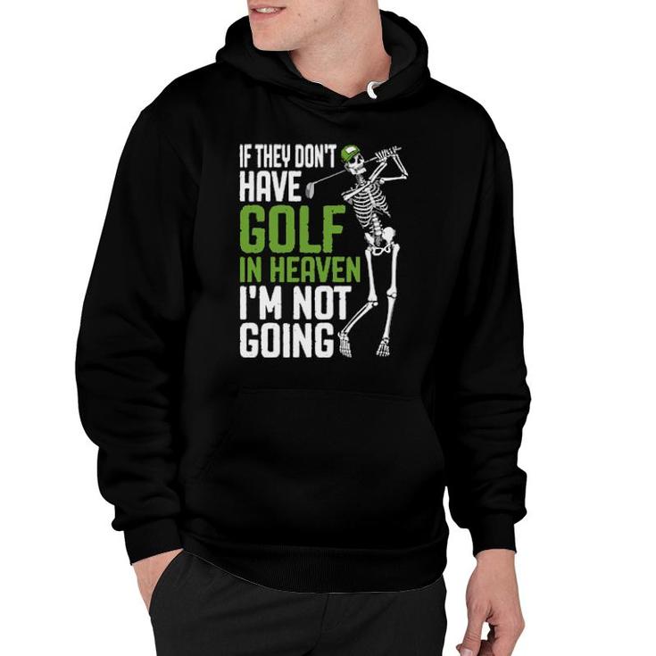 Golf Heaven Golfing Skeleton Golfer Quote  Hoodie