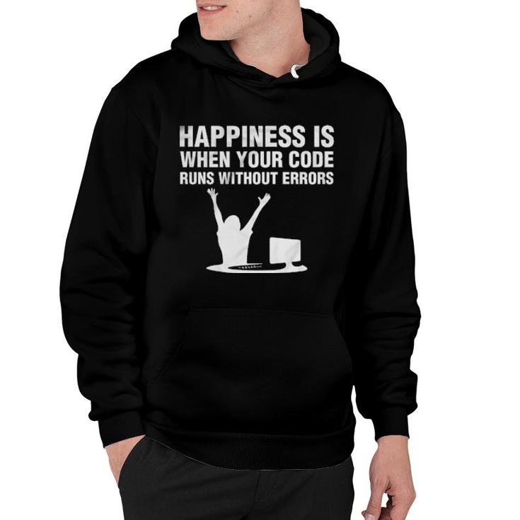 Happiness Is When Your Code Runs Without Errors Computer  Hoodie