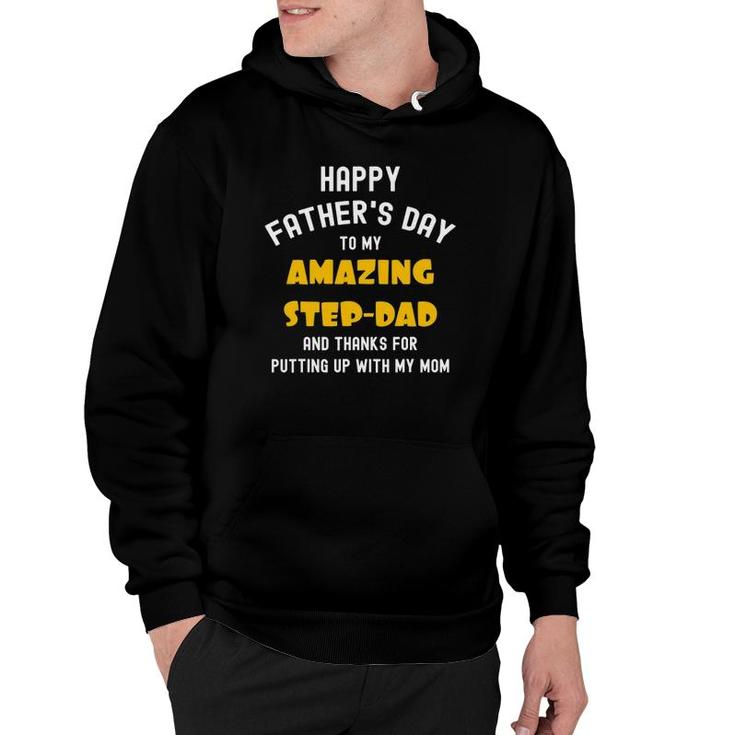 Happy Father's Day, Thanks For Putting Up Funny Step Dad Hoodie