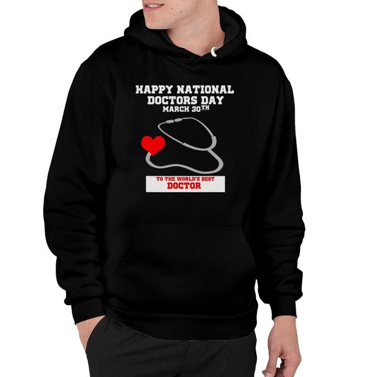 Happy National Doctors Day March 30Th World's Best Doctor Hoodie