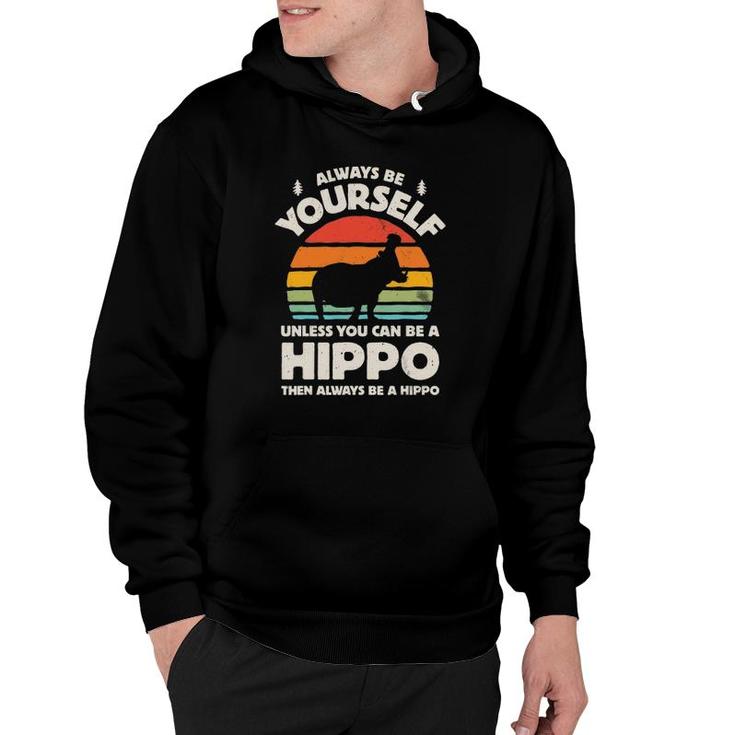 Hippo Hippopotamus Always Be Yourself Retro Vintage 70S Men Hoodie