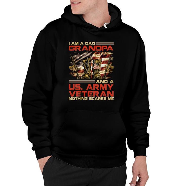 I Am A Dad Grandpa And An Army Veteran Nothing Scares Me Hoodie