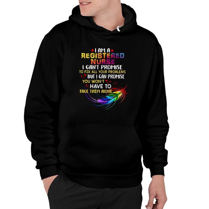 I Am A Registered Nurse I Can't Promise To Fix All Your Problems Colorful Feather Hearts Hoodie