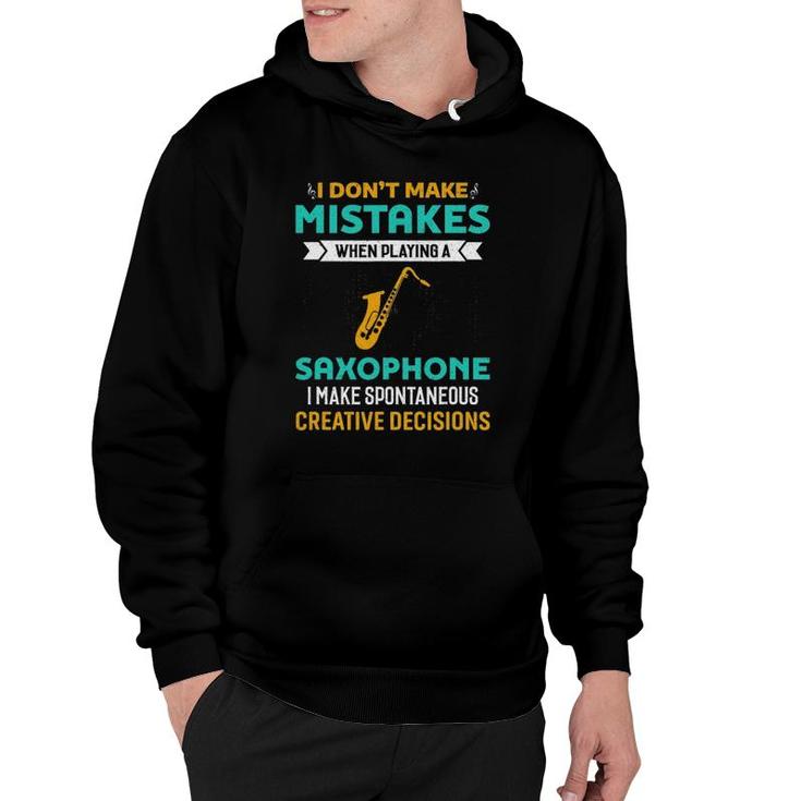 I Don't Make Mistakes When Playing A Saxophone Jazz Music Hoodie