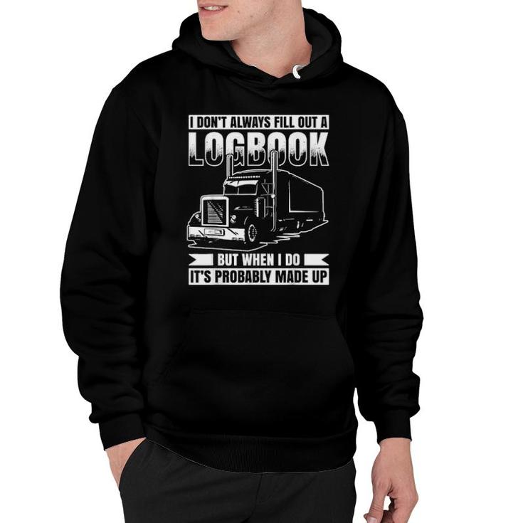 I Don´T Always Fill Out A Logbook Truck Driver  Hoodie