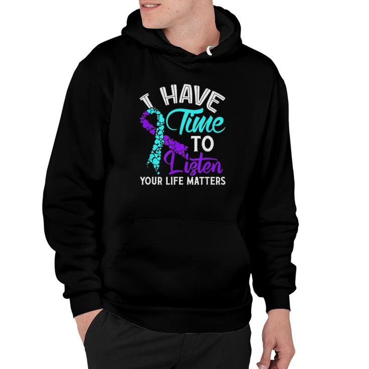 I Have Time To Listen Your Life Matters Hoodie