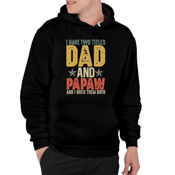 I Have Two Titles Dad And Papaw Grandparent's Day Gifts Hoodie