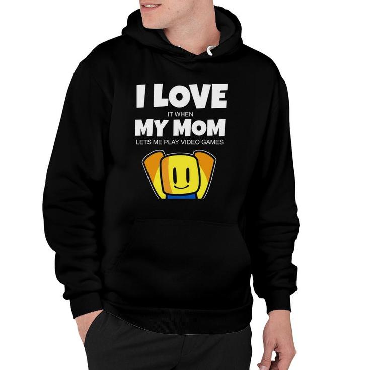 I Love It When My Mom Funny Noob Gamer Kids Graphic Tee Hoodie
