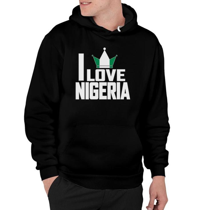 I Love Nigeria With Nigerian Flag In A Crown Hoodie