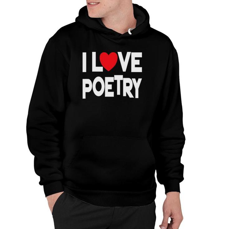 I Love Poetry Quote Teacher And Student Design Hoodie