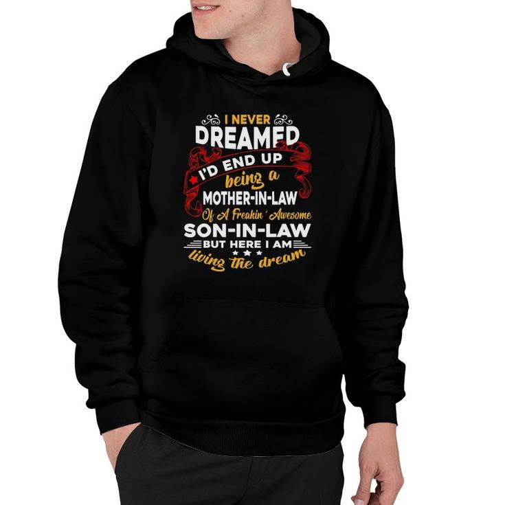 I Never Dreamed I'd End Up Being A Mother In Law Awesome Son Hoodie