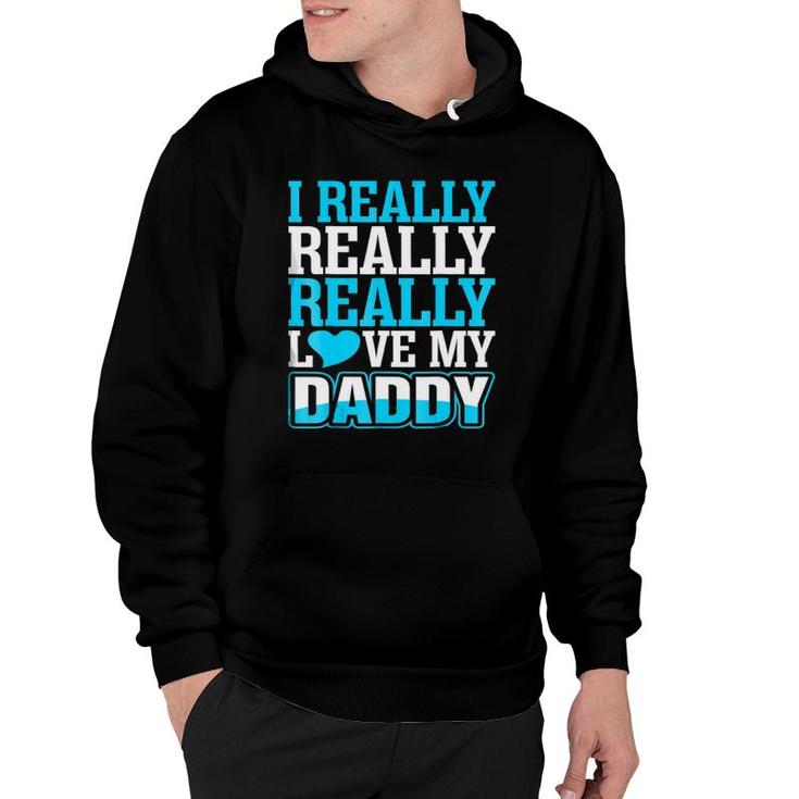 I Really Love My Daddy Hoodie