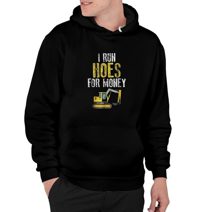 I Run Hoes For Money Funny Construction Worker Humor Hoodie