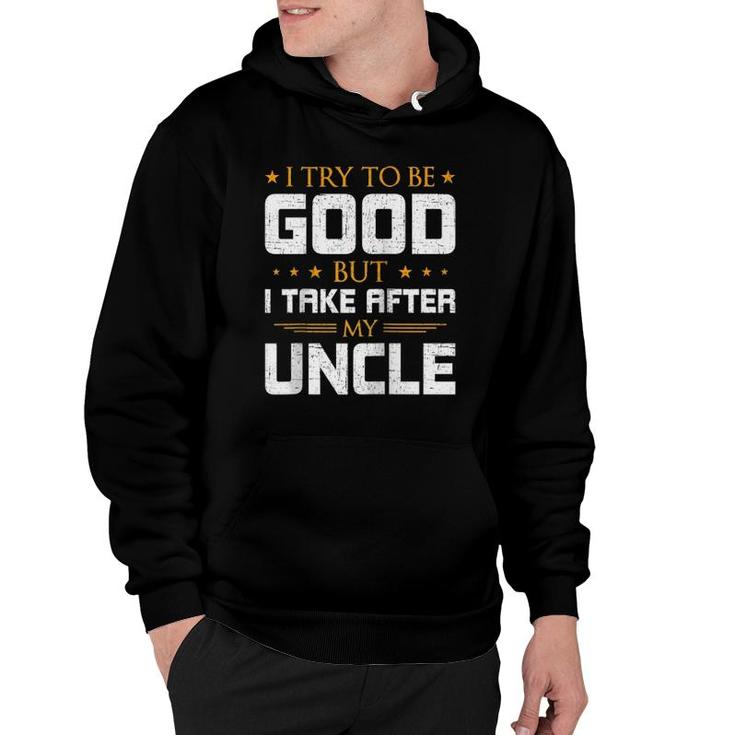 I Try To Be Good But I Take After My Uncle Nephew Raglan Baseball Tee Hoodie