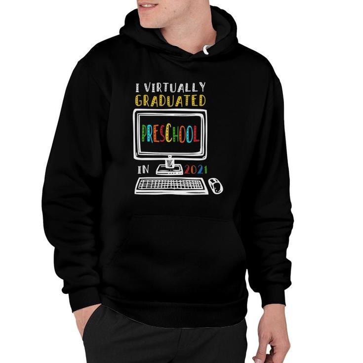I Virtually Graduated Preschool Class 2021 Graduation Hoodie