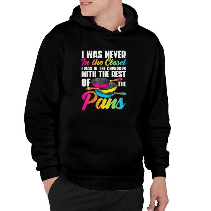 I Was Never In Closet I Was In Cupboard With The Pans Hoodie
