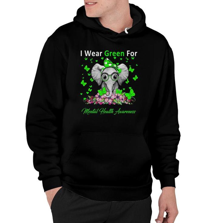 I Wear Green For Mental Health Awareness Elephant Gifts Hoodie