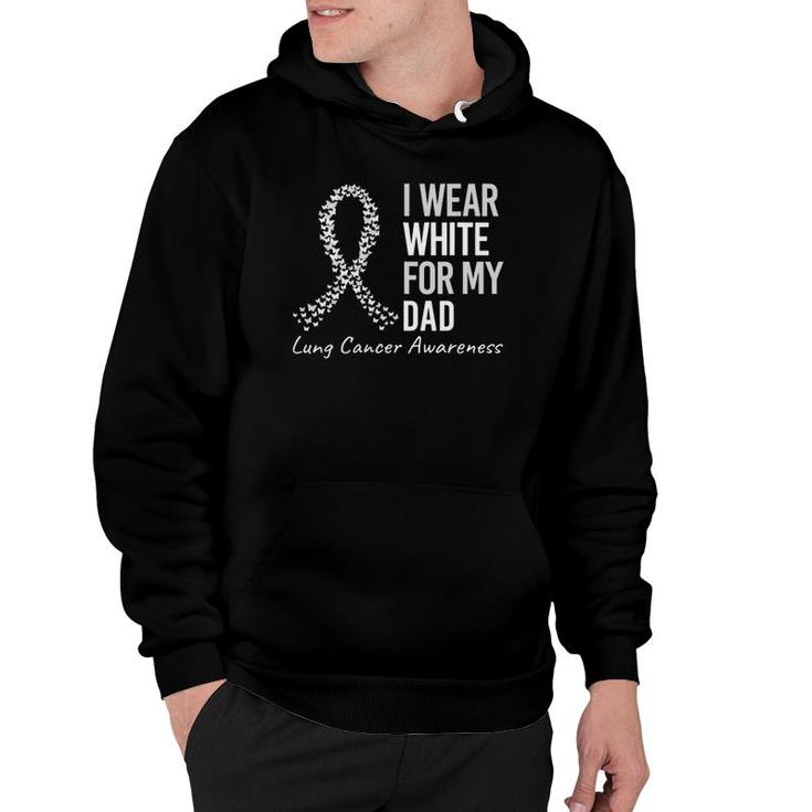I Wear White For My Dad Lung Cancer Awareness White Ribbon Hoodie
