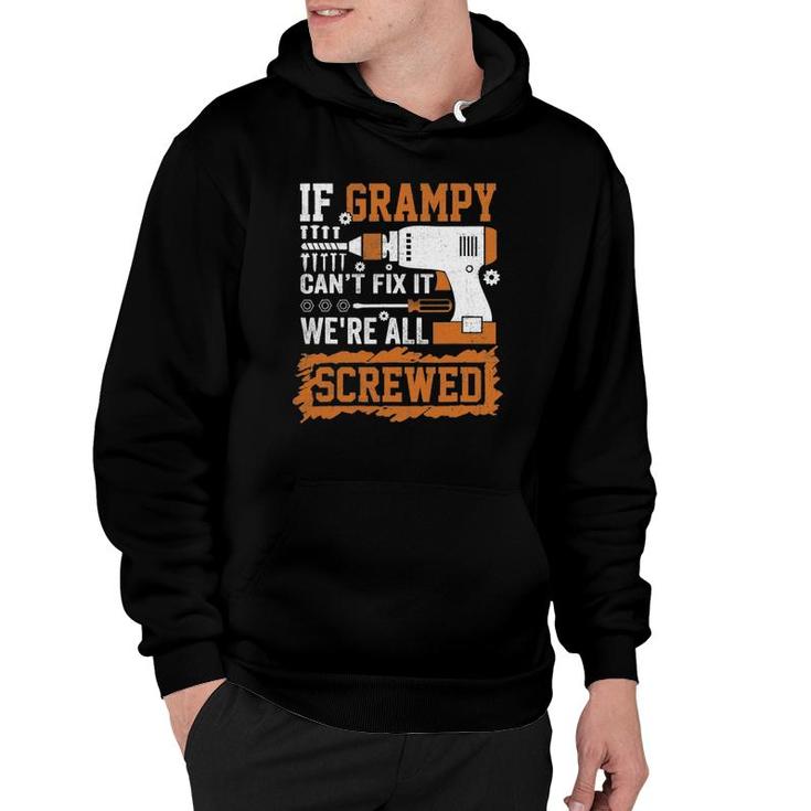 If Grampy Can't Fix It We're All Screwed Father's Day Hoodie