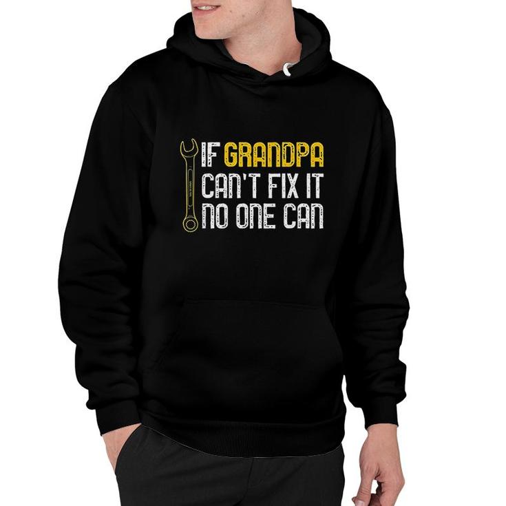If Grandpa Cant Fix It No One Can Hoodie