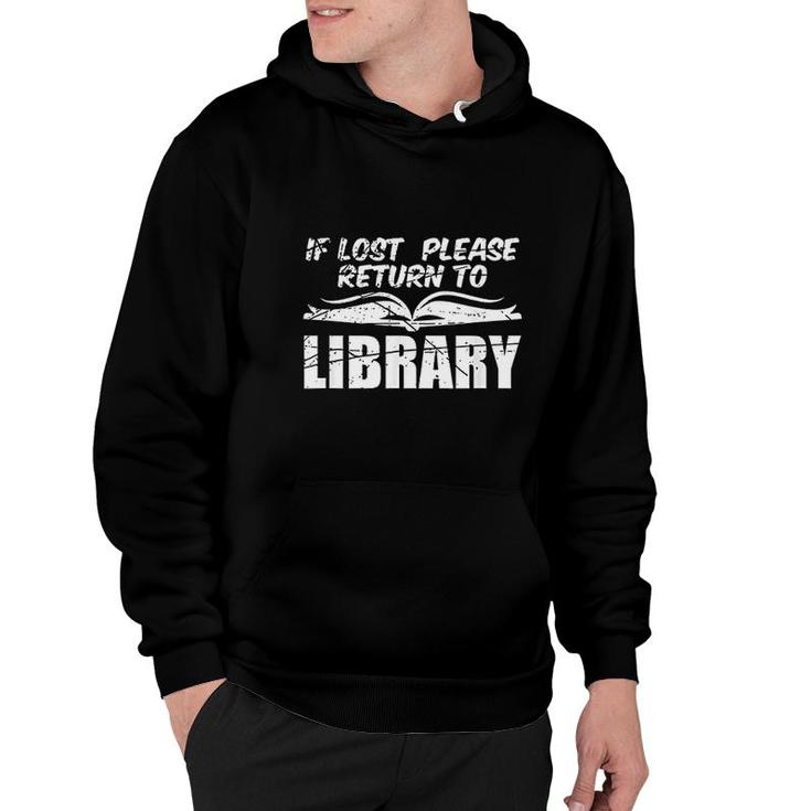 If Lost Return To Library Book Lover Reader Book Lover Gift Hoodie