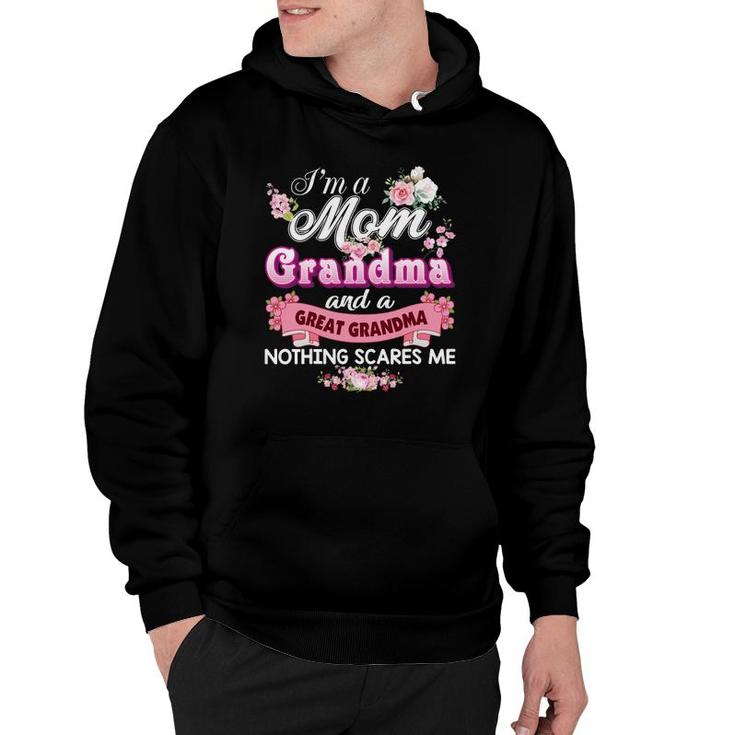 I'm A Mom Grandma And Great Nothing Scares Me Mother's Day Hoodie