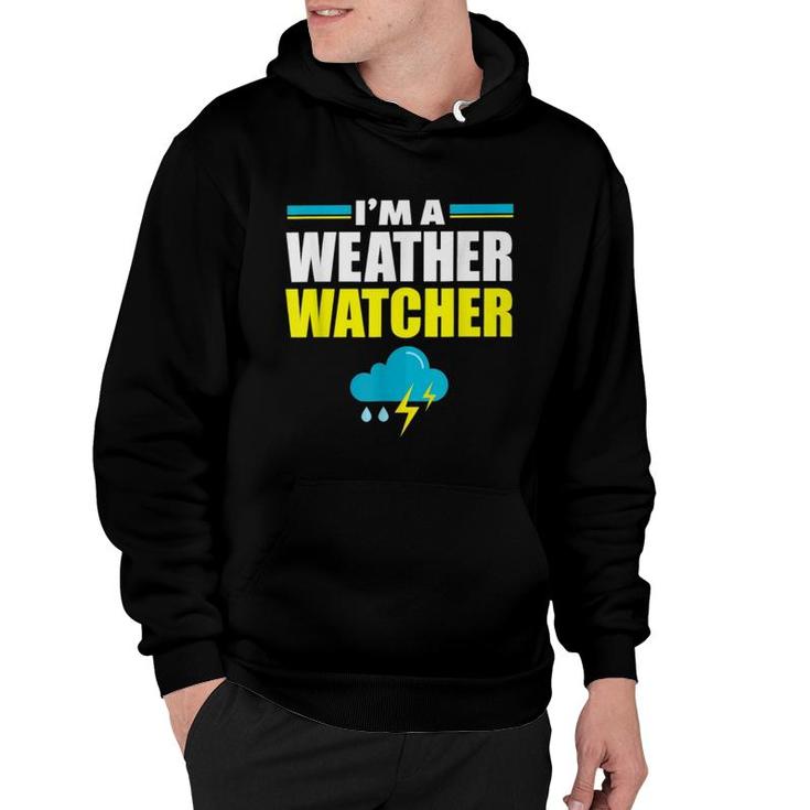 Im A Weather Watcher Funny Hoodie
