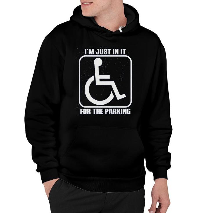 Im Just In It For Parking Funny Handicap Hoodie