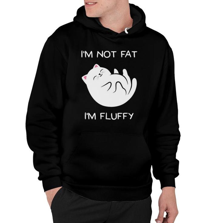I'm Not Fat, I'm Fluffy Cat Hoodie