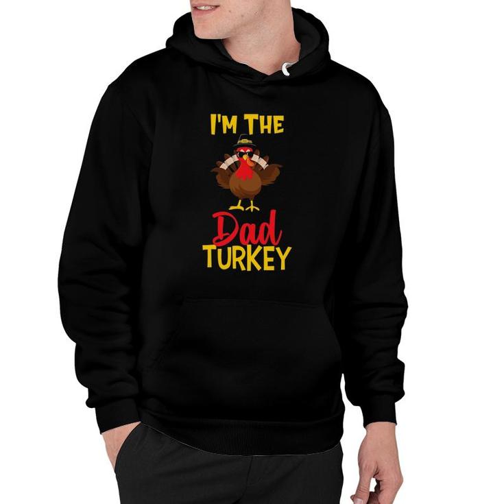 I'm The Dad Turkey Family Matching Thanksgiving Funny Hoodie