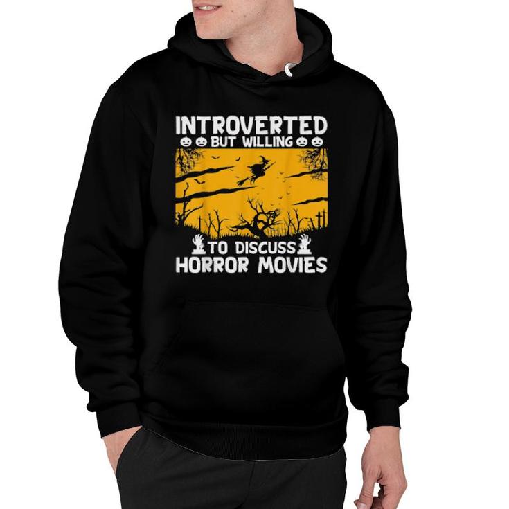 Introverted But Willing To Discuss Horror Movie Hoodie