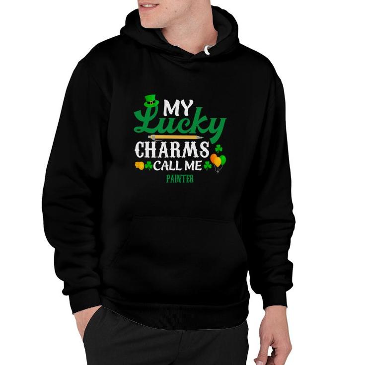 Irish St Patricks Day My Lucky Charms Call Me Painter Funny Job Title Hoodie