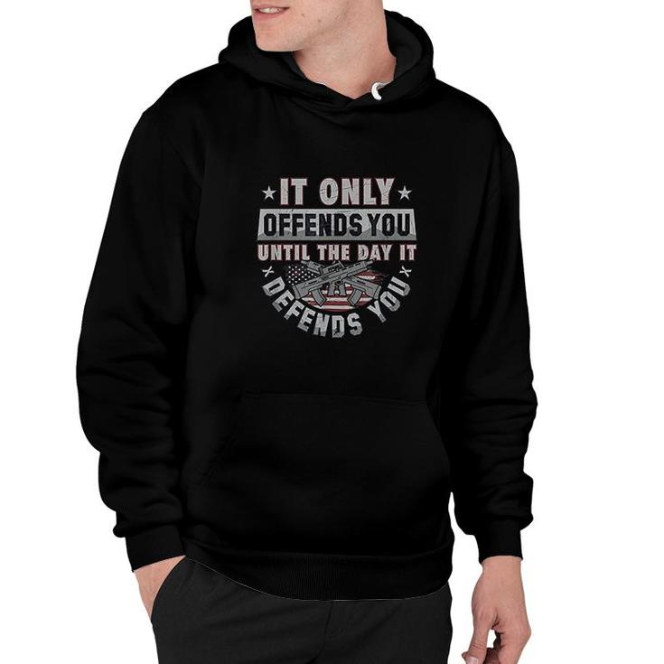 It Only Offends You Until It Defends You Hoodie