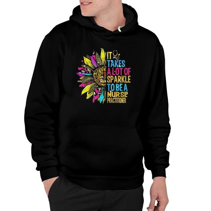 It Takes A Lot Of Sparkle To Be A Nurse Practitioner Hoodie