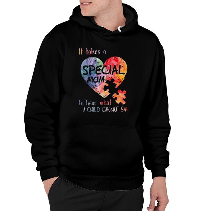 It Takes A Special Mom To Hear What A Child Cannot Say Autism Awareness Mother's Day Puzzle Heart Hoodie
