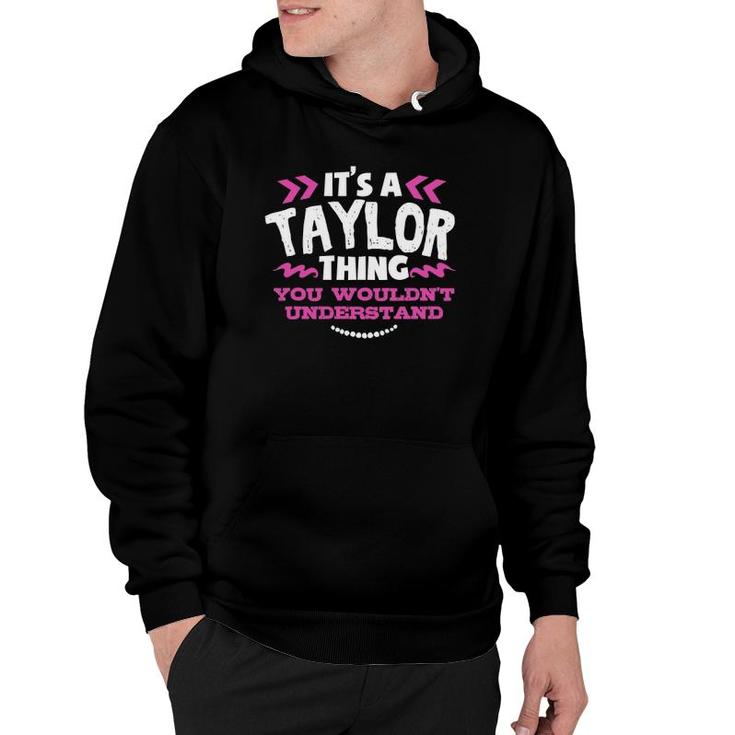 It's A Taylor Thing You Wouldn't Understand Custom Hoodie