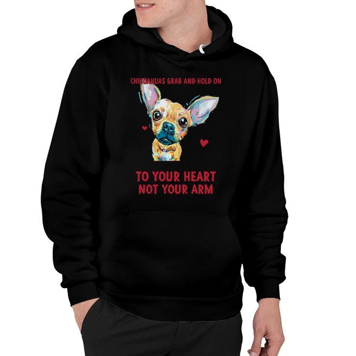 Its True That Chihuahuas Grab And Hold On But They Grab And Hold On  Hoodie